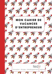 mon cahier de vacances d’entrepreneur